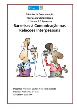 Ciências da Comunicação 
Teorias da Comunicação 
1.º Ano / 2.º Semestre 
Barreiras à Comunicação nas 
Relações Interpesso