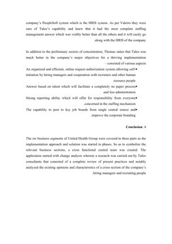 company’s PeopleSoft system which is the HRIS system. As per Valerio they were
 
sure  of  Taleo’s  capability  and  knew  th