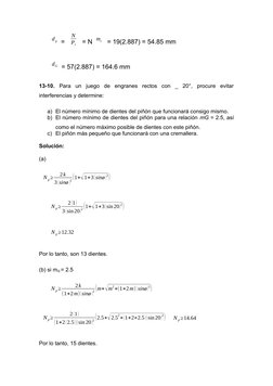 d p = 
N
Pt  = N mt  = 19(2.887) = 54.85 mm
     dG = 57(2.887) = 164.6 mm
13-10. Para  un  juego  de  engranes  rectos