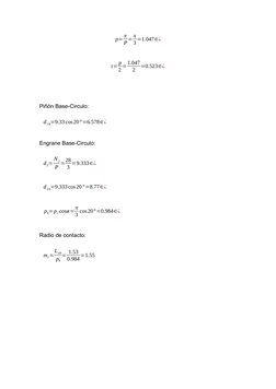 p= π
P=π
3 =1.047∈¿
t= p
2 =1.047
2
=0.523∈¿
Piñón Base-Circulo:
d1b=9.33cos20°=6.578∈¿
Engrane Base-Circulo:
d2= N2
P =28
3