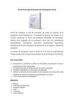 El Test de Frostig- Evaluación de la Percepción Visual
El test  de  Frostig es  un  test  de  evaluación  del  grado  de  mad