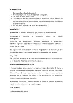 Características

Consta de 8 pruebas (subpruebas)

Miden la integración visomotora como la percepción.

 Se aplica en niño