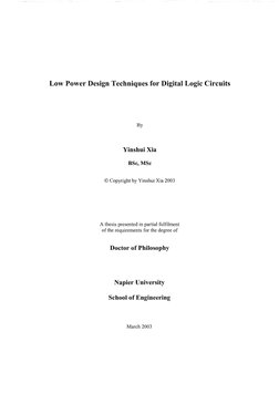 Low Power Design Techniques for Digital Logic Circuits 
By 
Yinshui Xia 
BSc, MSc 
© Copyright by Yinshui Xia 2003 
A thesis