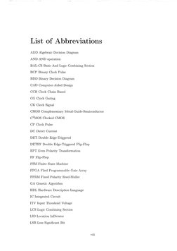 List of Abbreviations 
ADD Algebraic Decision Diagram 
AND AND operation 
BAL-CS Basic And Logic Combining Section 
BCP Binar