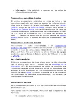     
  Información -  lista  detallada  o  resumen  de  los  datos  de
información computarizada.
Procesamiento automático d