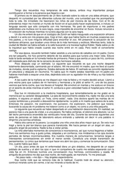 8 
Tengo dos recuerdos muy tempranos de esta época, ambos muy importantes porque 
contribuyeron a formar a la persona que l