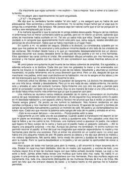 9 
- Es importante que sigas luchando —me explicó—. Vas a mejorar. Vas a volver a tu casa con 
tu familia. 
Yo me alegré, p