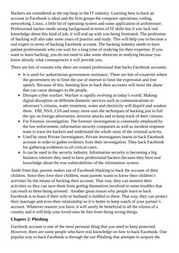 Hackers are considered as the top heap in the IT industry. Learning how to hack an
account in Facebook is ideal and the firm