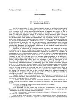 PRIMERA PARTE
I
DE CÓMO EL PADRE QUIJOTE
SE CONVIRTIO EN MONSEÑOR
Ocurrió de este modo. El padre Quijote había ordenado su al