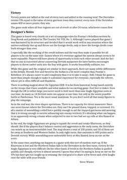 Victory
Victory points are tallied at the end of every turn and added to the running total. The Dervishes 
receive VPs equal