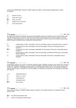 cumprimento SAÚDE-BEM. Assinale a ÚNICA opção que traduz o sentido dessa saudação para a língua 
portuguesa:
Aonde você vai?.