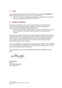 3. 
Scope 
A copy of the approved objectives and scope of this review is attached at Appendix A. 
Specific limitations to the