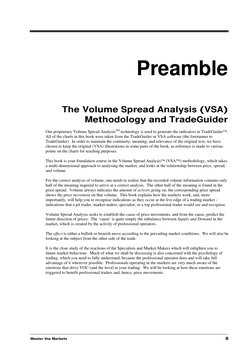 Master the Markets 
 
8 
 
Preamble 
 
 
 
 
 
The Volume Spread Analysis (VSA) 
Methodology and TradeGuider 
 
Our proprieta