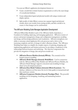 Database Design Made Easy
1–3 
You can use ERwin’s application development features to: 
 Create a model that contains busi