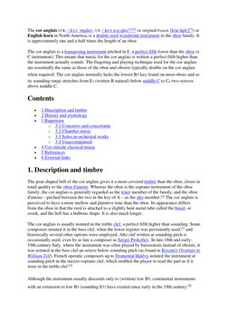 The cor anglais (UK: /ˌkɔːr ˈɒŋɡleɪ/, US: /ˌkɔːr ɑːŋˈɡleɪ/[1][2] or original French: [kɔʁ ɑ̃ɡlɛ][3]) or 
English horn in Nort