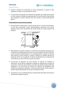 MI50/100N  
 Manual de Usuario. 
 
7 
• Cuando el detector de movimiento se activa nuevamente, la puerta se abre 
totalmente