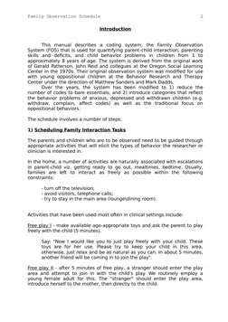 2
Family Observation Schedule
Introduction
This  manual  describes  a  coding  system,  the  Family  Observation
System (FO5)