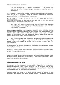 3
Family Observation Schedule
Say: "Hi, my name is ------. What is your name?..... I am here to play
with you for a few minut