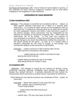 6
Family Observation Schedule
8) (Threat of) Punishment  (TP) - loss (or threat of) some object or activity, or
the instituti