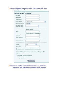 2) Llenen el formulario y en la sección “Enter access code” no es 
necesario poner nada (http://www.inglestotal.com/wp-conten