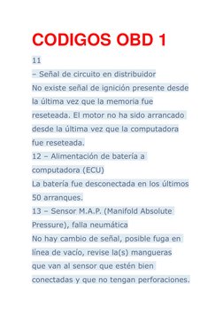 CODIGOS OBD 1
11
– Señal de circuito en distribuidor
No existe señal de ignición presente desde
la última vez que la memoria