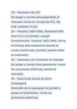 33 – Relevador del A/C
No apaga y prende adecuadamente el 
relevador. Corto en circuito de A/C. No 
está instalado el A/C.
34
