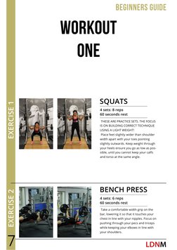 LDNM (http://www.ldnmuscle.com/)
beginners guide
EXERCISE 1
EXERCISE 2
workout
one
BENCH PRESS
SQUATS
4 sets: 6 reps
60 secon