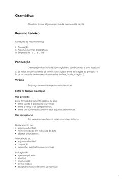 Gramática
Objetivo: treinar alguns aspectos da norma culta escrita.
Resumo teórico
Conteúdo do resumo teórico
I. Pontuação
II