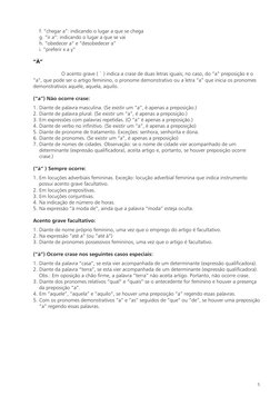 f. “chegar a”: indicando o lugar a que se chega
g. “ir a”: indicando o lugar a que se vai
h. “obedecer a” e “desobedecer a”
i