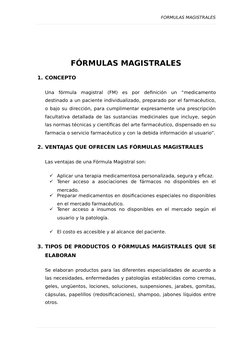 FORMULAS MAGISTRALES
FÓRMULAS MAGISTRALES
1. CONCEPTO
Una  fórmula  magistral  (FM) es  por  definición  un  “medicamento
des