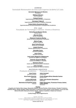 Sociedade Mantenedora de Educação Superior da Bahia S/C Ltda.
Gervásio Meneses de Oliveira
Presidente
William Oliveira
Vice-P