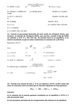V= 200mL = 0,2L
μ= 
  M= XA μA + XB μB
P= 7502torr = 0,9868 atm
μ= 46,844 g/mol
46,844= (1- XB)(30)+ 
XB(58)
T= 20° C = 293,1
