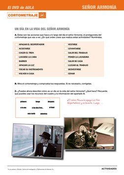 ACTIVIDADES
UN DÍA EN LA VIDA DEL SEÑOR ARMONÍA
A. Estas son las acciones que hace a lo largo del día el señor Armonía, el pr