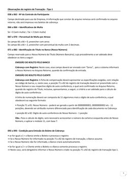 9 
Observações do registro de Transação - Tipo 1 
038 a 062 - Nº do Controle do Participante 
Campo destinado para uso da Emp