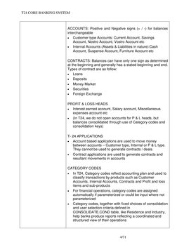 T24 CORE BANKING SYSTEM 
 
ACCOUNTS: Positive and Negative signs (+ / -) for balances 
interchangeable 
• 
Customer type Acco