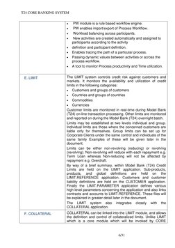 T24 CORE BANKING SYSTEM 
• 
 PW module is a rule based workflow engine. 
• 
 PW enables import/export of Process Workflow. 
•
