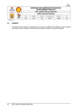 Page
6 / 20
SOROOSH AND NOWROOZ INTEGRATED 
DEVELOPMENT PROJECT
SPP1 JACKET INPLACE ANALYSIS
SHELL Document Number
Area
Disci