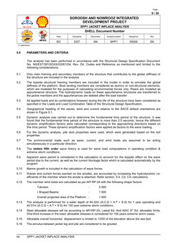 Page
9 / 20
SOROOSH AND NOWROOZ INTEGRATED 
DEVELOPMENT PROJECT
SPP1 JACKET INPLACE ANALYSIS
SHELL Document Number
Area
Disci
