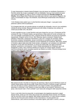 O mais interessante a respeito dessa Entidade é que ela sequer se manifestou fisicamente, o 
Demônio ainda não cruzou a passa