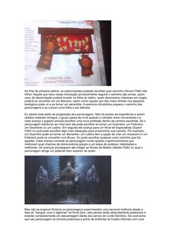 Ao final da primeira estória, os sobreviventes poderão escolher qual caminho (Novice Path) irão
trilhar. Aquele que lutou nes