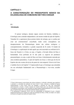 18 
CAPÍTULO 1: 
A CARACTERIZAÇÃO DO PRESSUPOSTO BÁSICO DA 
ECLESIOLOGIA DE COMUNHÃO EM YVES CONGAR 
 
 
 
I.1. 
 Introdu