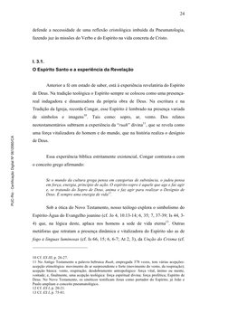 24 
defende a necessidade de uma reflexão cristológica imbuída da Pneumatologia, 
fazendo juz às missões do Verbo e do Es