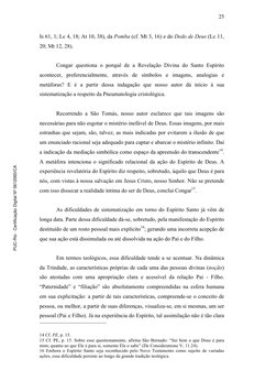 25 
Is 61, 1; Lc 4, 18; At 10, 38), da Pomba (cf. Mt 3, 16) e do Dedo de Deus (Lc 11, 
20; Mt 12, 28).   
 
Congar questi
