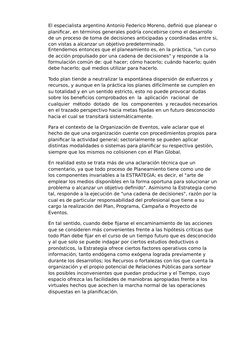 El especialista argentino Antonio Federico Moreno, definió que planear o 
planificar, en términos generales podría concebirse