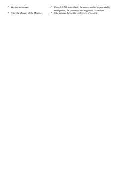 
Get the attendance

If the draft ML is available, the same can also be provided to 
management, for comments and suggested