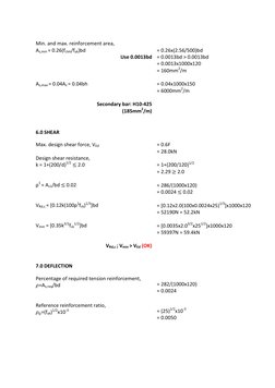 Min. and max. reinforcement area, 
As,min = 0.26(fctm/fyk)bd 
Use 0.0013bd 
 
 
 
As,max = 0.04Ac = 0.04bh 
 
 
Secondary b