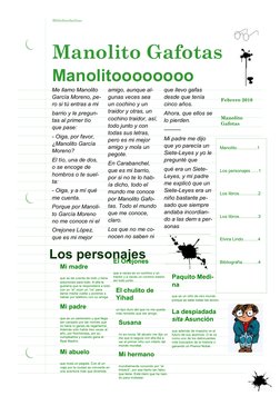 Me llamo Manolito 
García Moreno, pe-
ro si tú entras a mi 
barrio y le pregun-
tas al primer tío 
que pase: 
- Oiga, por f