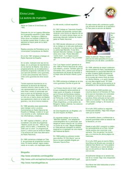 la vida social y cultural española. 
En 1991 trabaja en Televisión Españo-
la, también de guionista, aunque apa-
reciendo com