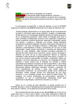 4 
 
 
TAREA: qué puede hacer el candidato con el idioma. 
CONTENIDO: de qué puede hablar (áreas temáticas, contextos…).