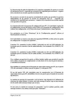 La desactivación de todos los dispositivos de reapertura automática de puerta en servicio 
de emergencia Fase II - requerid
